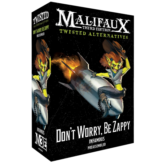 Malifaux Third Edition: Twisted Alternatives - Don't Worry, Be Zappy